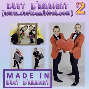 Made in Duet d'Ambient